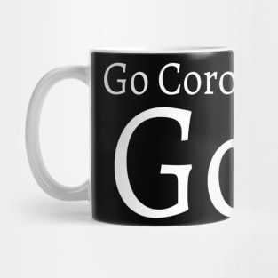 Go Corona Go Motivating text meme T-shirt for coronavirus 2020 for Typed Design Man's & Woman T-Shirt Mug